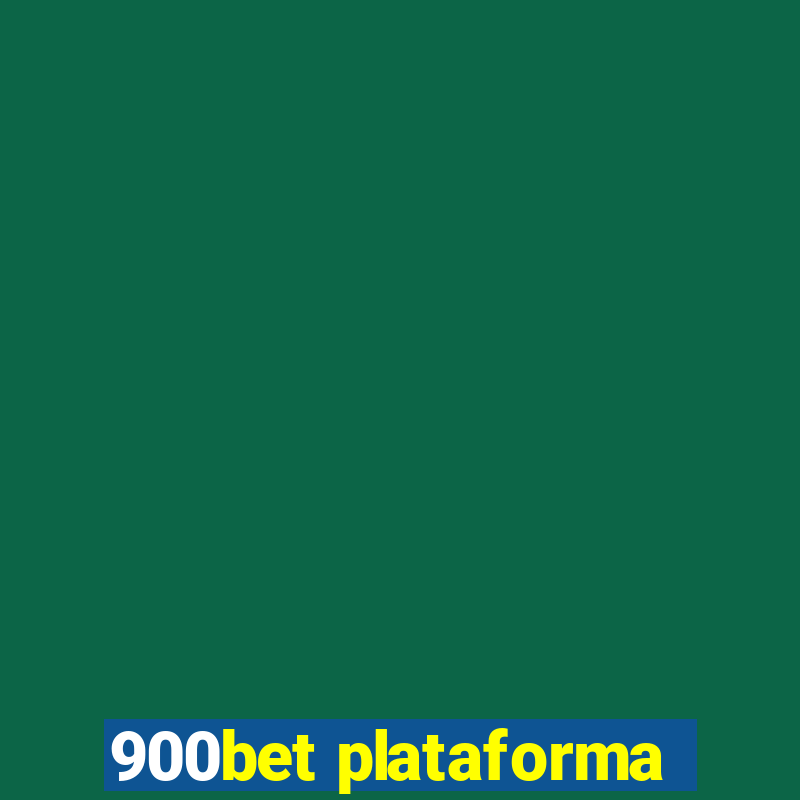 900bet plataforma